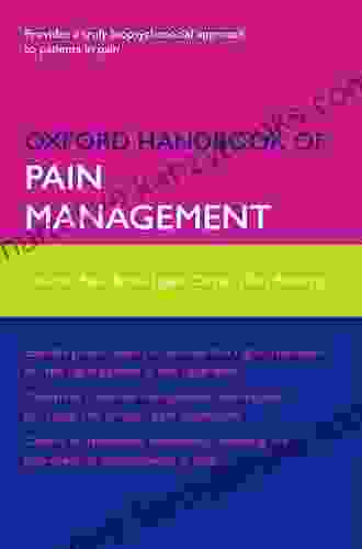 Oxford Handbook Of Pain Management (Oxford Medical Handbooks)