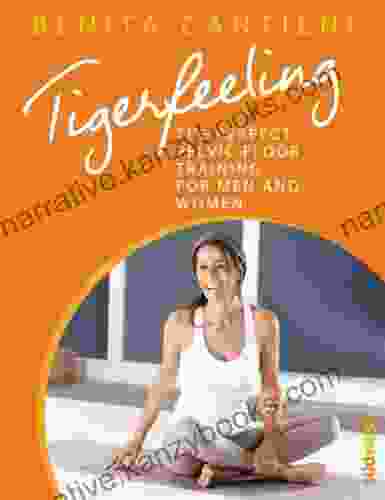 Tigerfeeling: The Perfect Pelvic Floor Training For Men And Women