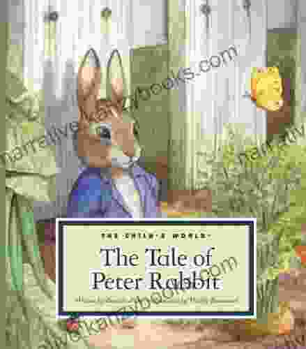 The Tale Of Peter Rabbit (Classic Tales By Beatrix Potter)