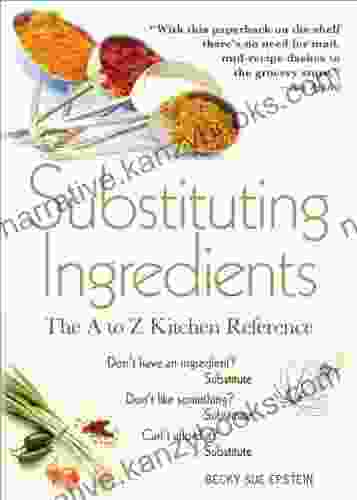 Substituting Ingredients: The A To Z Kitchen Reference