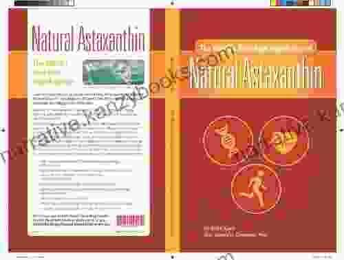 NATURAL ASTAXANTHIN: The World S Best Kept Health Secret