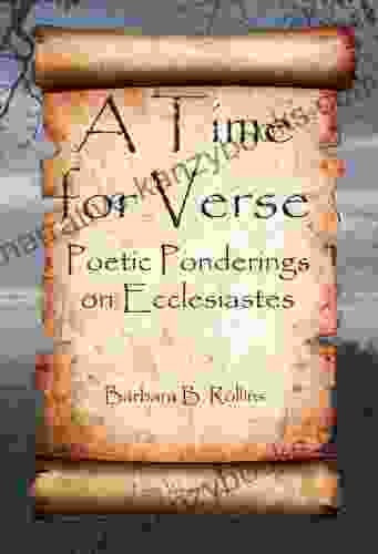 A Time For Verse Poetic Ponderings On Ecclesiastes