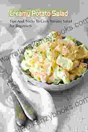 Creamy Potato Salad: Tips And Tricks To Cook Yummy Salad For Beginners