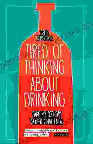 Tired Of Thinking About Drinking: Take My 100 Day Sober Challenge