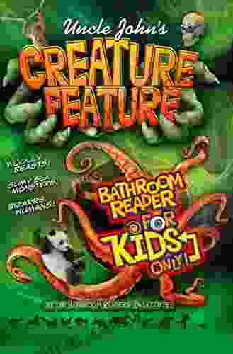 Uncle John S Creature Feature Bathroom Reader For Kids Only