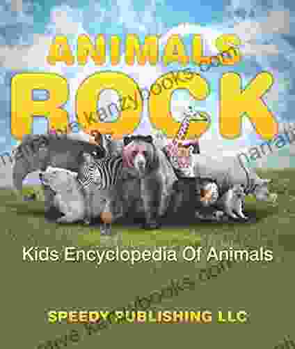 Animals Rock Kids Encyclopedia Of Animals: Children S Zoology Edition