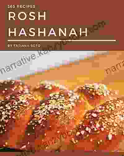 365 Rosh Hashanah Recipes: A Highly Recommended Rosh Hashanah Cookbook