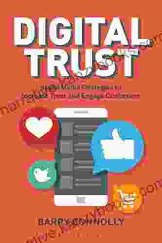 Digital Trust: Social Media Strategies To Increase Trust And Engage Customers