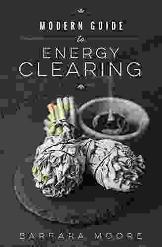 Modern Guide To Energy Clearing