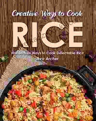 Creative Ways To Cook Rice: Hassle Free Ways To Cook Delectable Rice