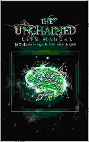 The Unchained Life Manual (NOW FULLY ILLUSTRATED )