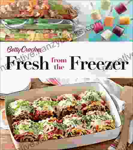 Fresh From The Freezer (Betty Crocker Cooking)