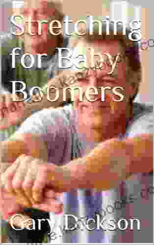 Stretching For Baby Boomers Bart Potter