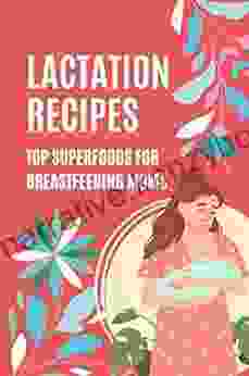 Lactation Recipes: Top Superfoods For Breastfeeding Moms