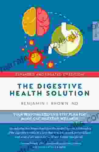 The Digestive Health Solution: Your Personalized Five Step Plan For Inside Out Digestive Wellness