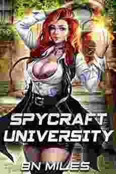 Spycraft University B N Miles