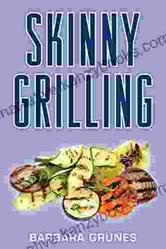 Skinny Grilling Barbara Grunes