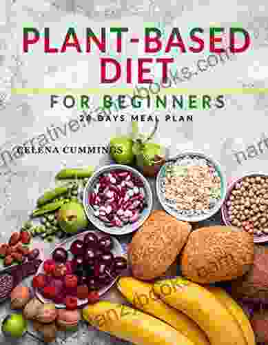 Plant Based Diet For Beginners: Revitalize Your Body Restore Balance Savor Real Food With Super Easy Tasty Vegan Recipes