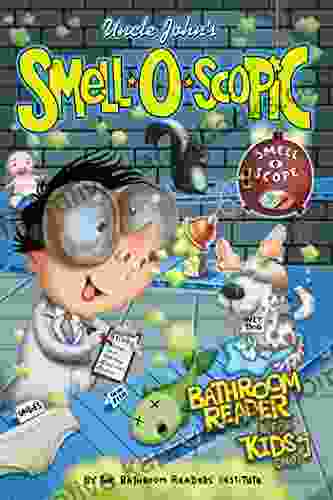 Uncle John s Smell O Scopic Bathroom Reader For Kids Only