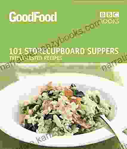 Good Food: 101 Store Cupboard Suppers: Triple Tested Recipes