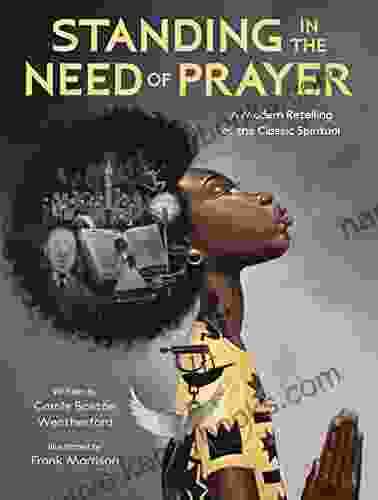 Standing In The Need Of Prayer: A Modern Retelling Of The Classic Spiritual