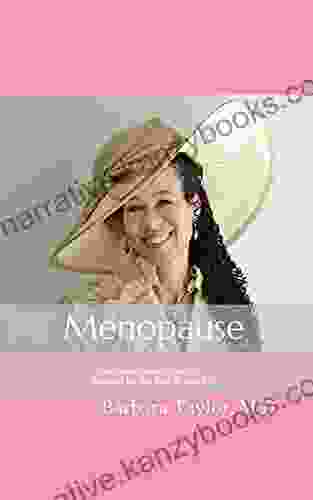 Menopause: Your Management Your Way Now And For The Rest Of Your Life